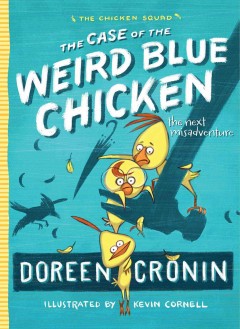 The case of the weird blue chicken : the next misadventure  Cover Image