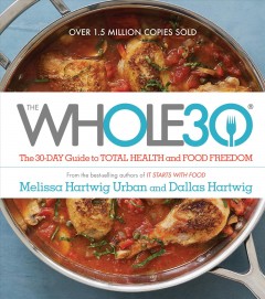 The whole30 : the 30-day guide to total health and food freedom  Cover Image