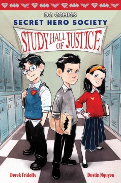 Secret hero society. [Book 1], Study hall of justice  Cover Image