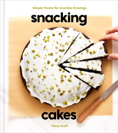 Snacking cakes : simple treats for anytime cravings Book cover