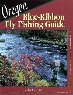 Oregon blue-ribbon fly fishing guide  Cover Image