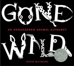 Gone wild : an endangered animal alphabet  Cover Image