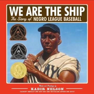 We are the ship : the story of Negro League baseball  Cover Image