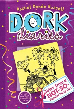 Dork diaries. Tales from a not-so-popular party girl  Cover Image