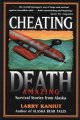 Go to record Cheating death : amazing survival stories from Alaska