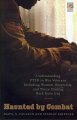 Go to record Haunted by combat : understanding PTSD in war veterans inc...