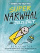 Go to record A Narwhal and Jelly book. 2, Super Narwhal and Jelly Jolt