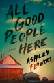 Go to record All good people here : a novel