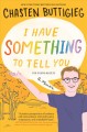 Go to record I have something to tell you : a memoir for young adults