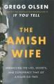 Go to record The Amish wife : unraveling the lies, secrets, and conspir...