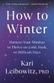 Go to record How to winter : harness your mindset to thrive on cold, da...
