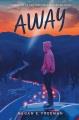 Go to record Away : an Alone novel