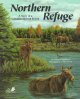 Go to record Northern refuge a story of a Canadian boreal forest