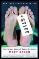 Go to record Stiff : the curious lives of human cadavers