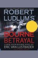 Go to record Robert Ludlum's the Bourne betrayal