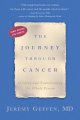 Go to record The journey through cancer : healing and transforming the ...