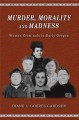 Go to record Murder, morality and madness : women criminals in early Or...