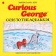 Go to record Curious George goes to the aquarium